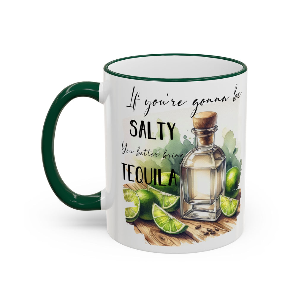 If You're Gonna Be Salty You Better Bring Tequila Mug | Accent Rim & Handle