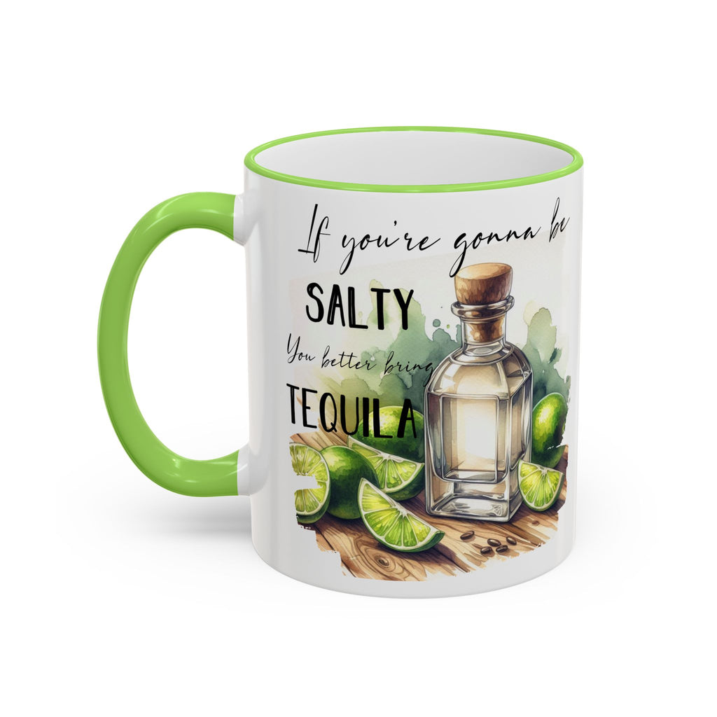 If You're Gonna Be Salty You Better Bring Tequila Mug | Accent Rim & Handle