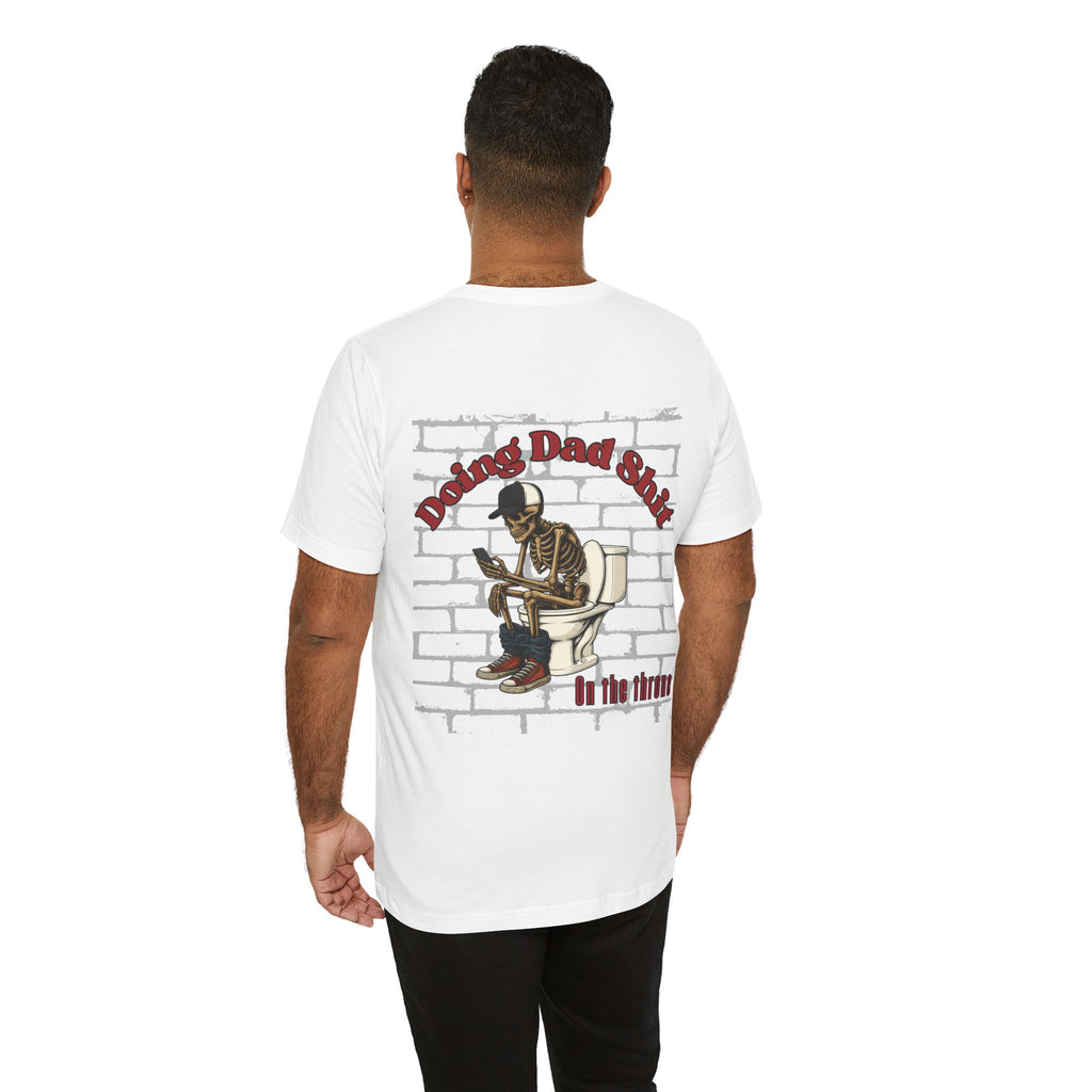 Doing Dad Shit Funny Skeleton T-Shirt | Mens Graphic Tee | Dad Humor Shirt | On the Throne Toilet Tee Gift for Fathers