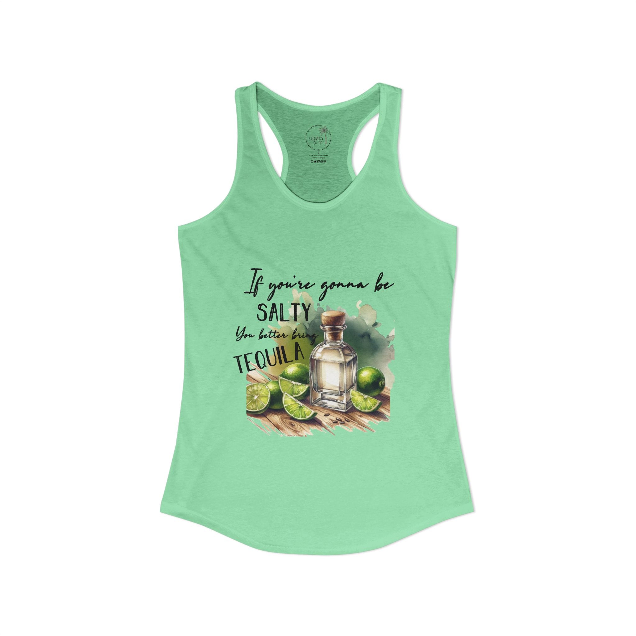If You're Gonna Be Salty Tequila Tank - Women's Ideal Racerback Tank