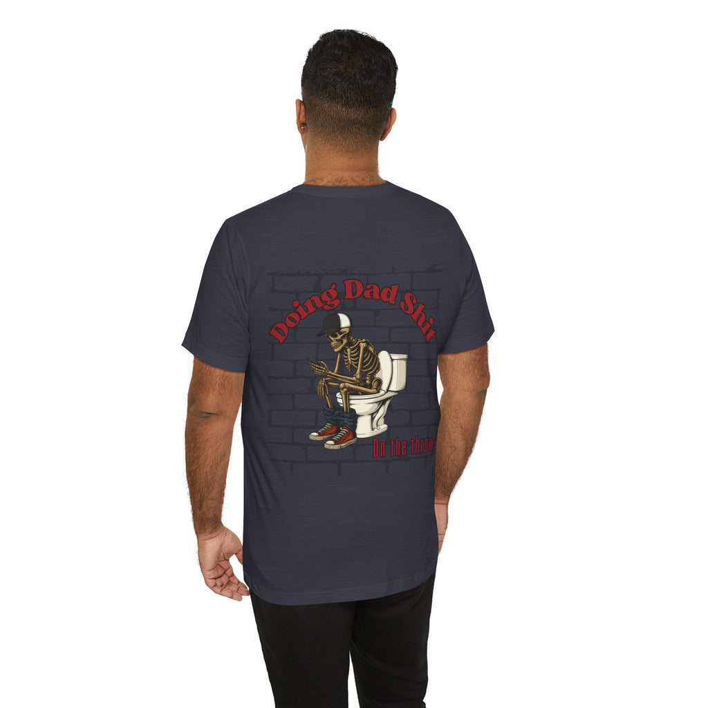 Doing Dad Shit Funny Skeleton T-Shirt | Mens Graphic Tee | Dad Humor Shirt | On the Throne Toilet Tee Gift for Fathers