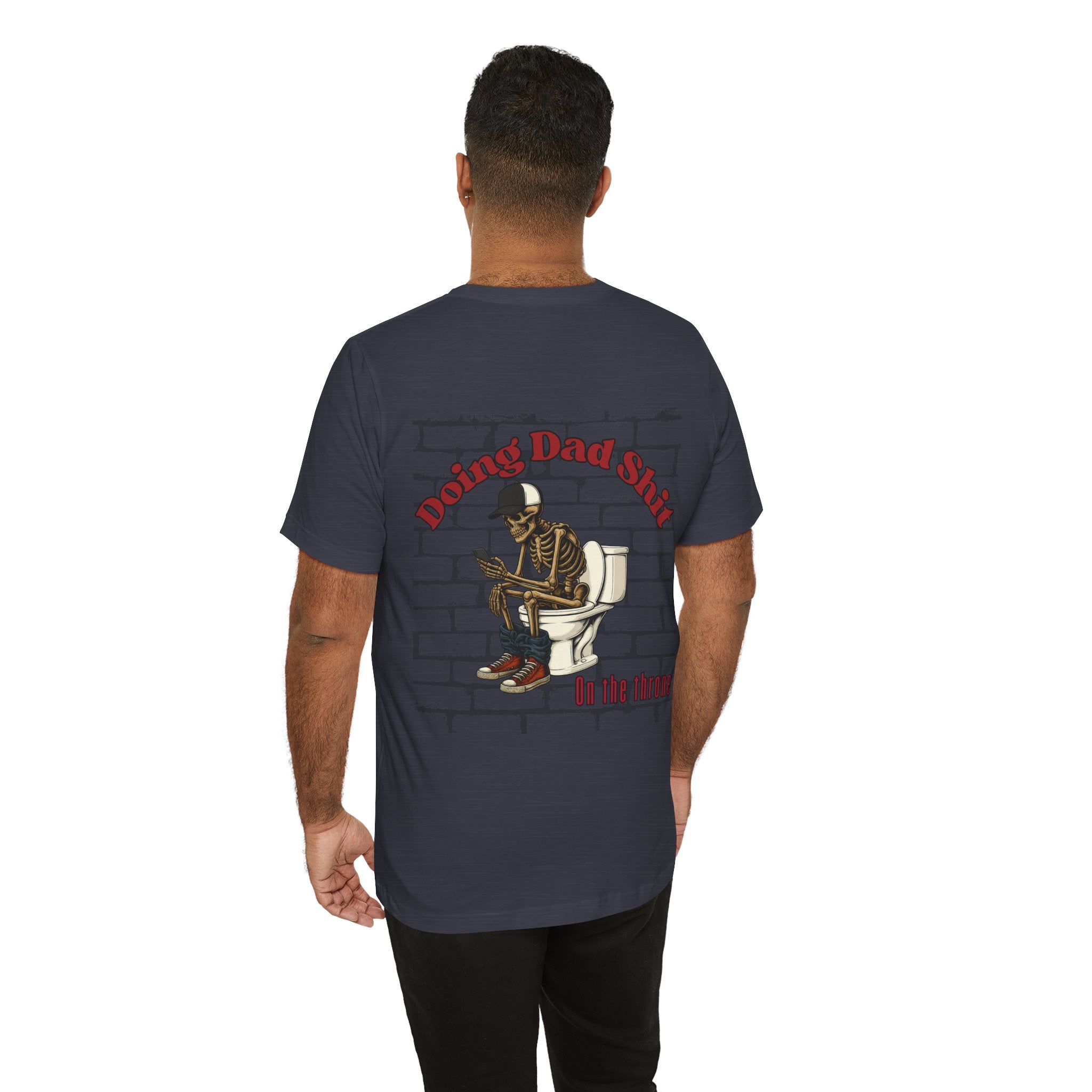 Doing Dad Shit Funny Skeleton T-Shirt | Mens Graphic Tee | Dad Humor Shirt | On the Throne Toilet Tee Gift for Fathers