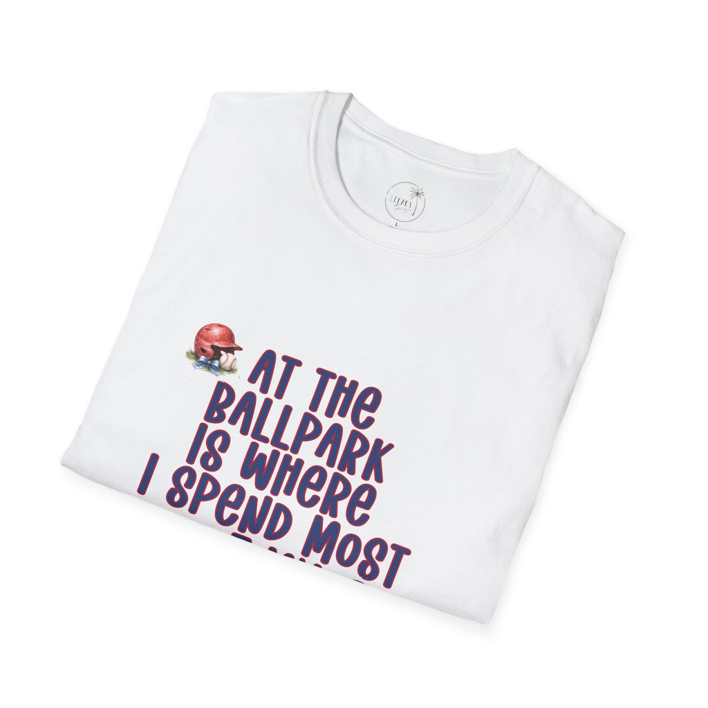 Baseball Fan T-Shirt — "At the Ballpark Is Where I Spend Most of My Days" Graphic Tee