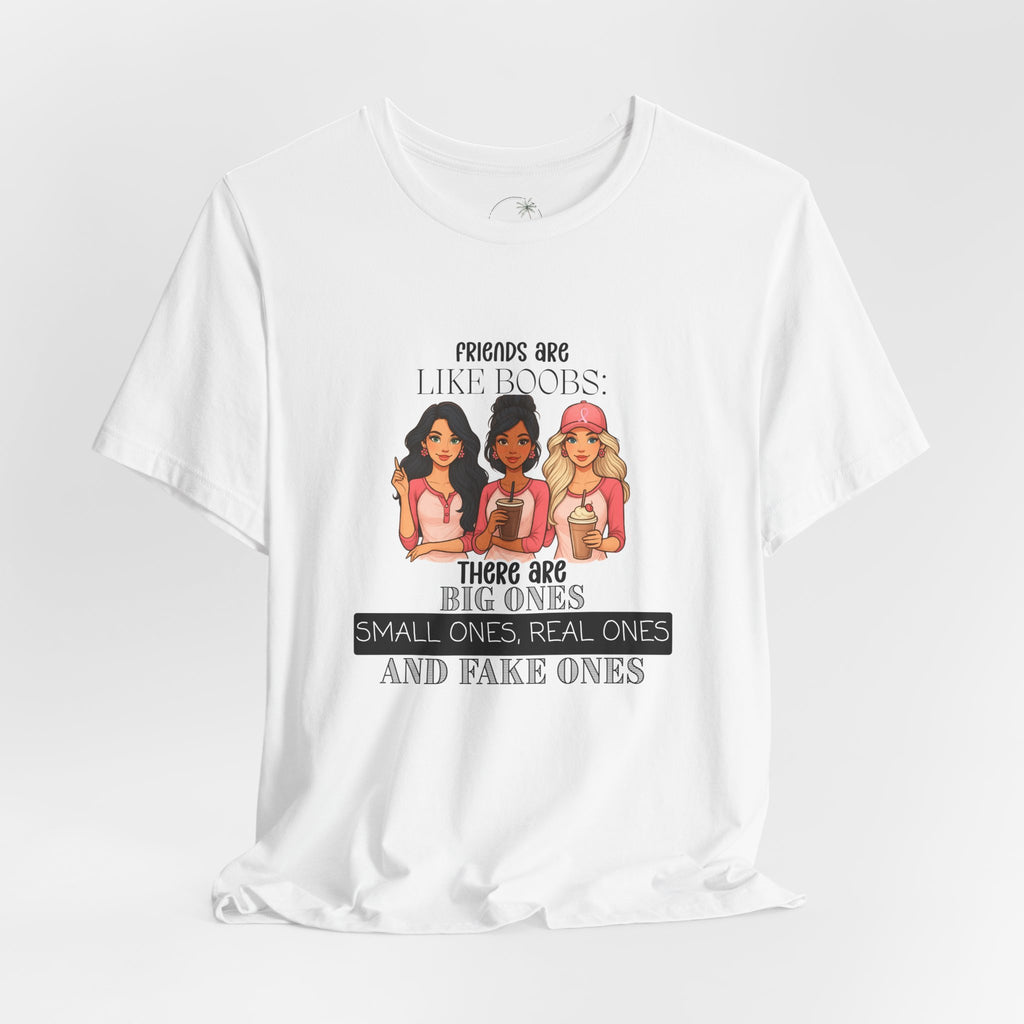 Funny Friends Are Like Boobs T-Shirt  Womens Graphic Tee, Best Friend Gift, Girls Trip Shirt, Humor Tee