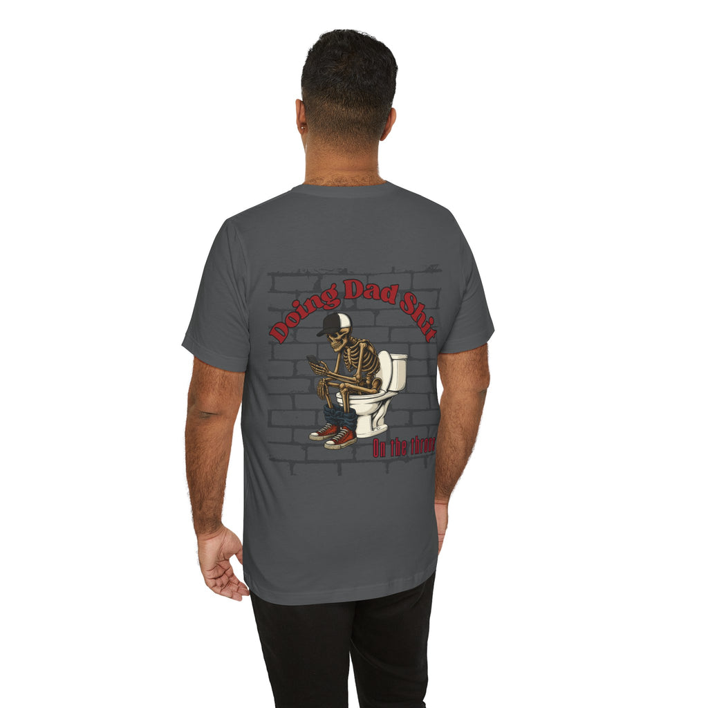 Doing Dad Shit Funny Skeleton T-Shirt | Mens Graphic Tee | Dad Humor Shirt | On the Throne Toilet Tee Gift for Fathers