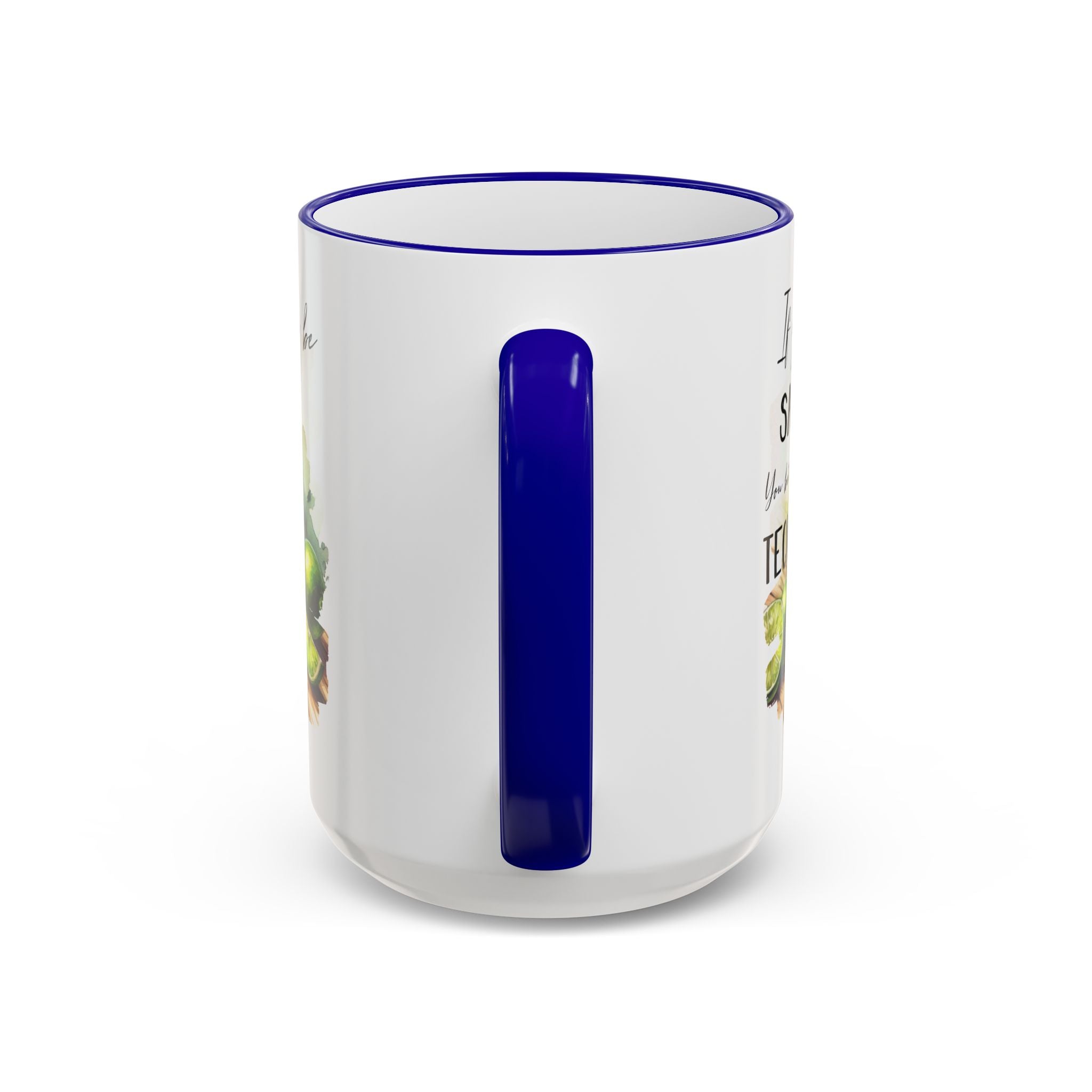 If You're Gonna Be Salty You Better Bring Tequila Mug | Accent Rim & Handle