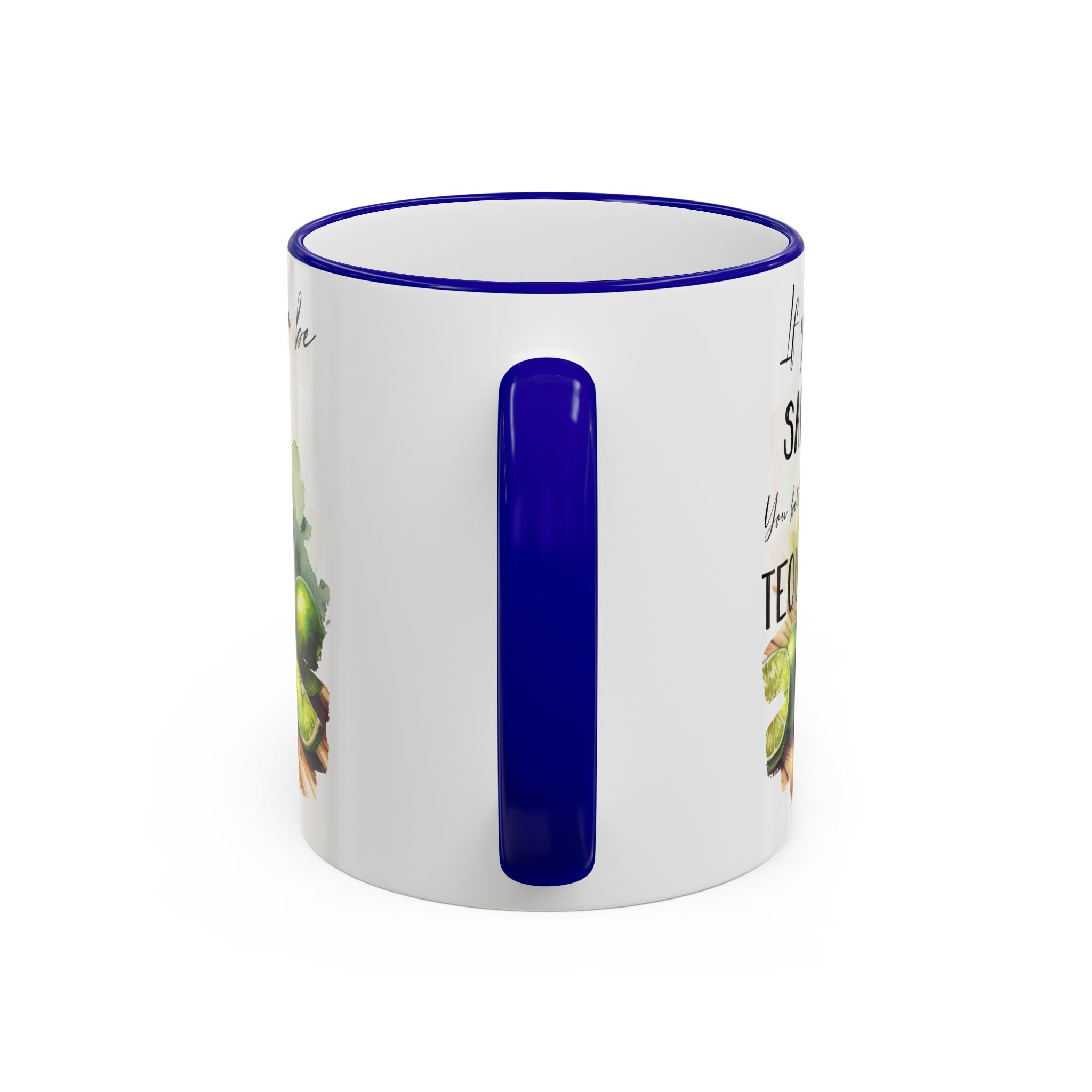 If You're Gonna Be Salty You Better Bring Tequila Mug | Accent Rim & Handle