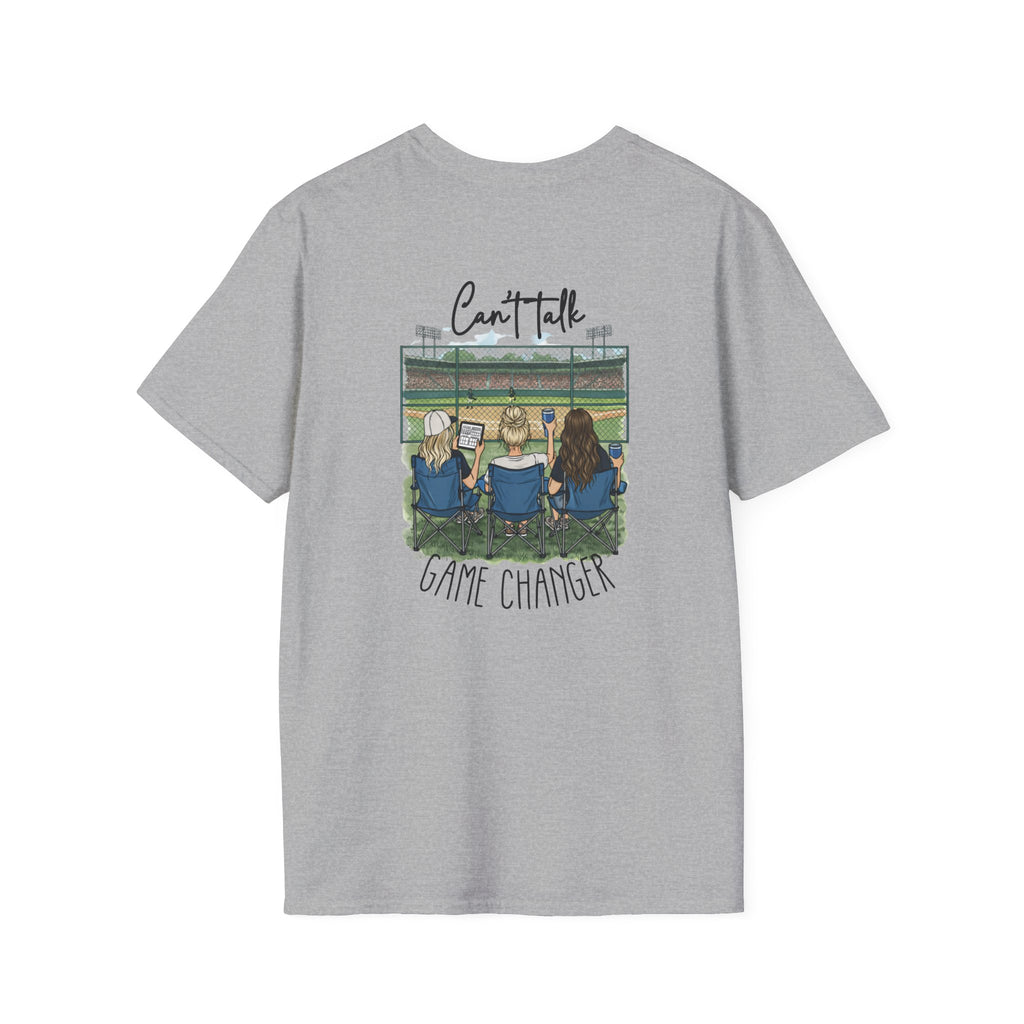 Game Changer Baseball Fans T-Shirt | Can't Talk  Game Changer
