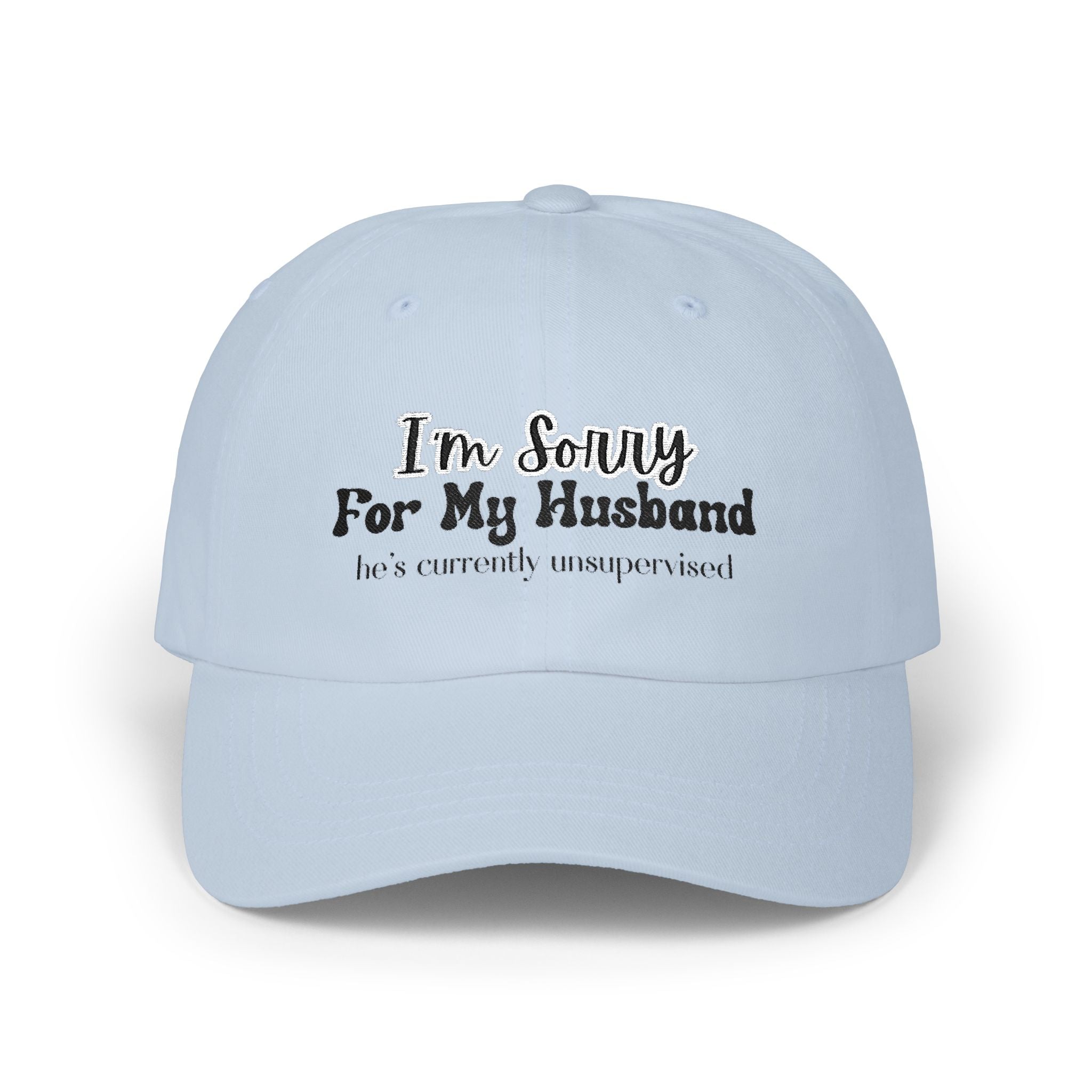 I'm Sorry For My Husband Classic Dad Cap - Funny Wife Gift, Humor Baseball Hat, Casual Headwear, Gift for wives,