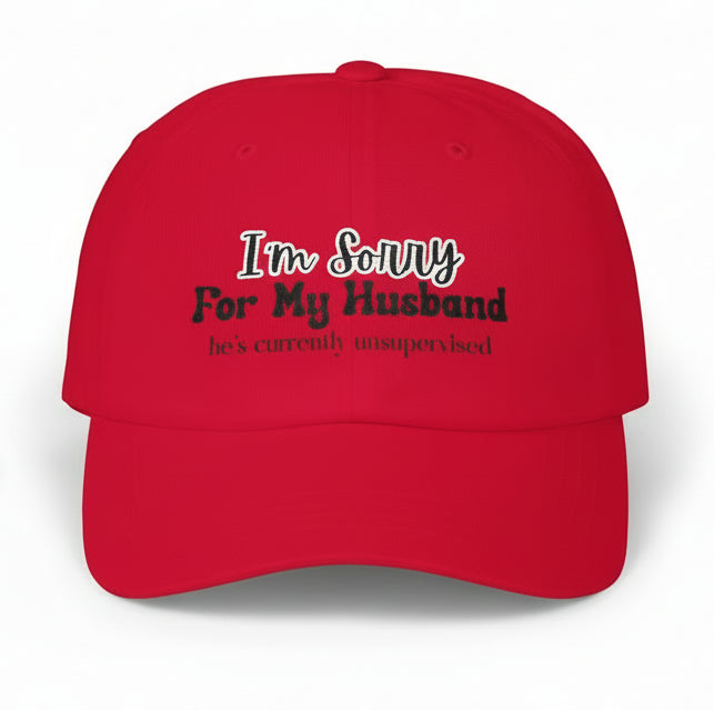 I'm Sorry For My Husband Classic Dad Cap - Funny Wife Gift, Humor Baseball Hat, Casual Headwear, Gift for wives,