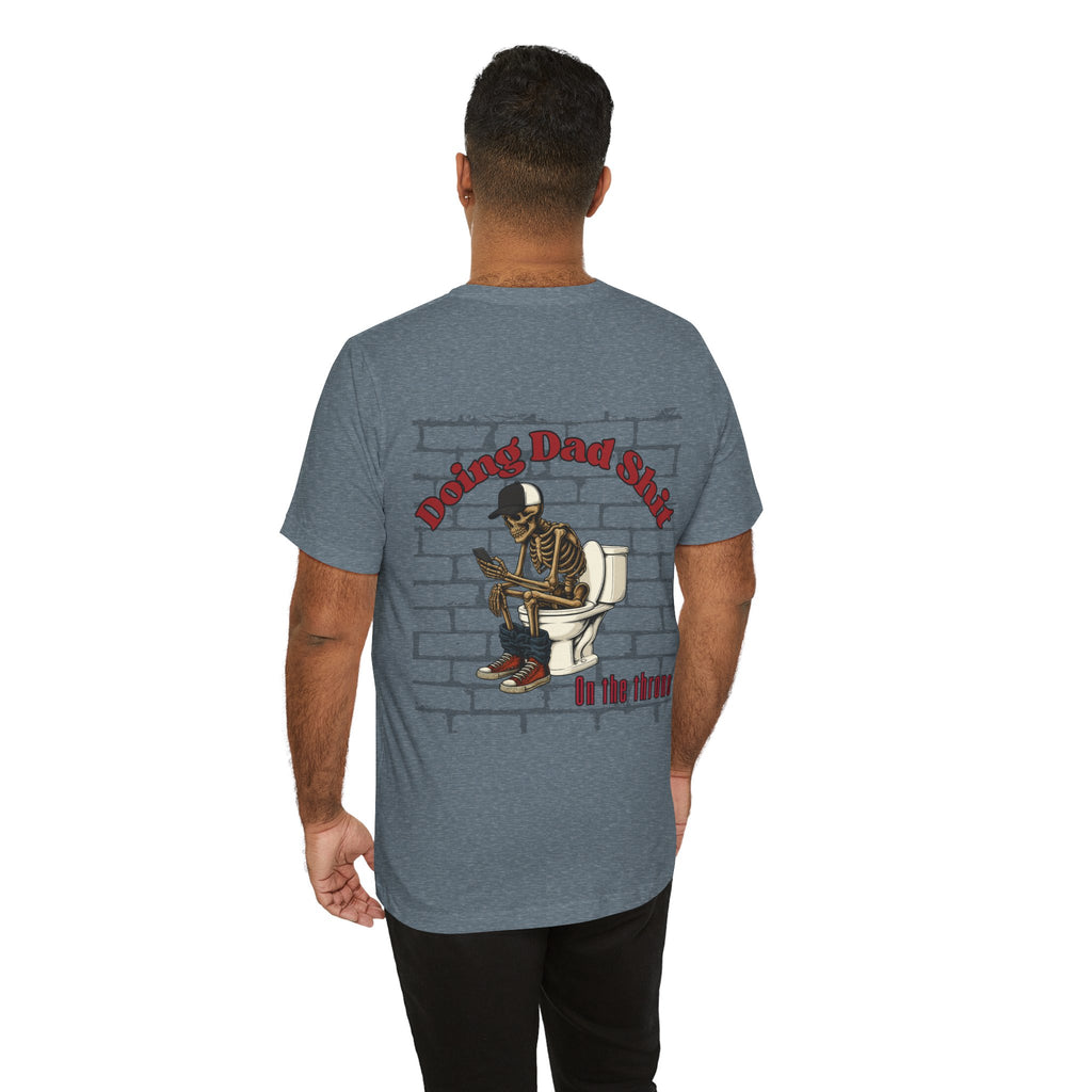 Doing Dad Shit Funny Skeleton T-Shirt | Mens Graphic Tee | Dad Humor Shirt | On the Throne Toilet Tee Gift for Fathers