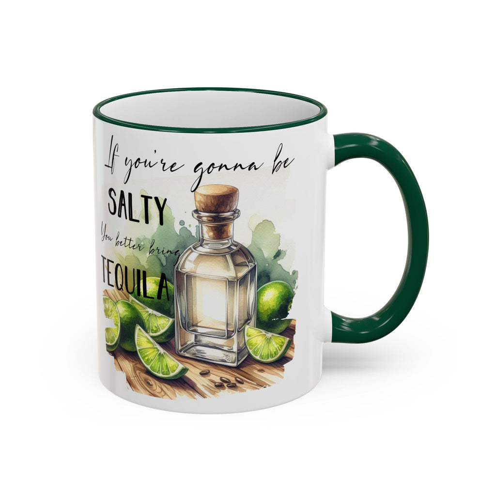 If You're Gonna Be Salty You Better Bring Tequila Mug | Accent Rim & Handle