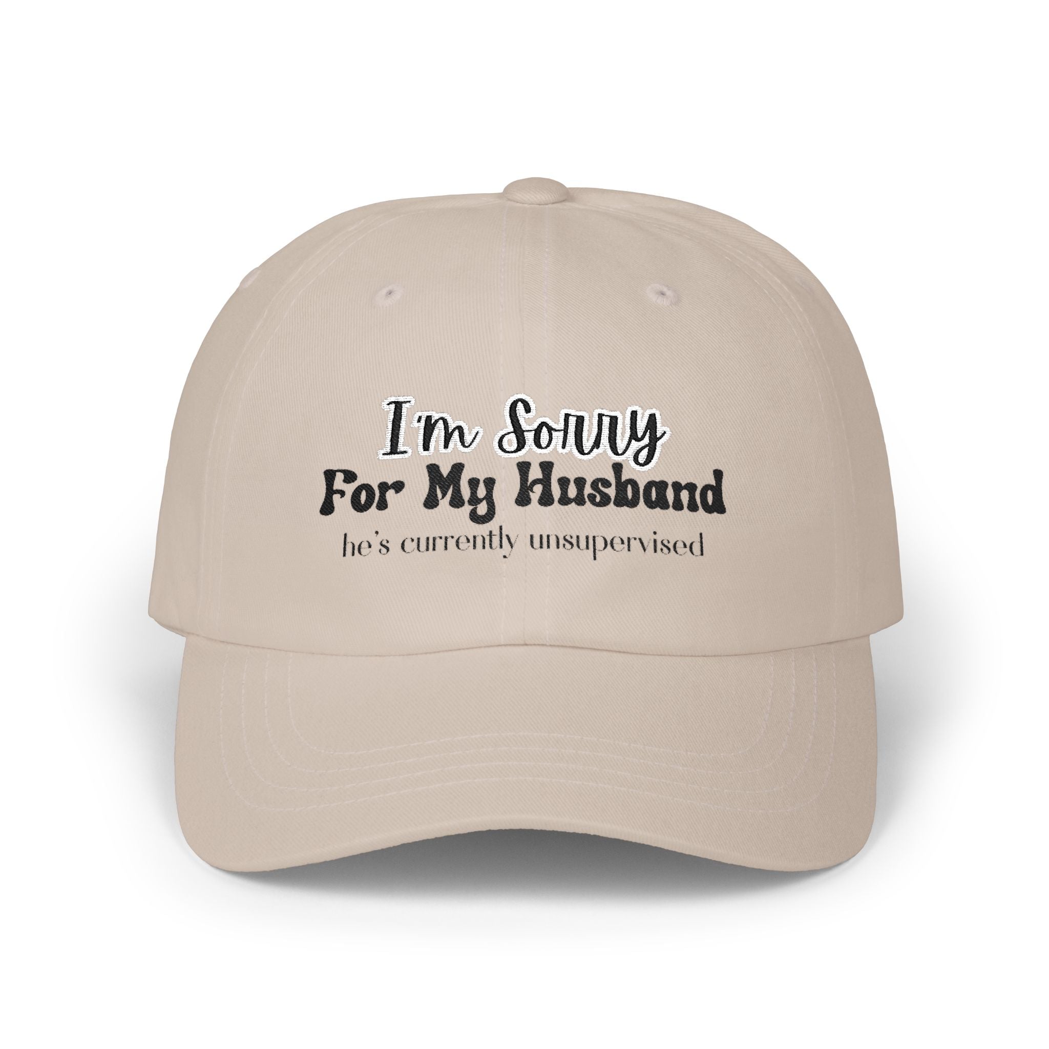 I'm Sorry For My Husband Classic Dad Cap - Funny Wife Gift, Humor Baseball Hat, Casual Headwear, Gift for wives,