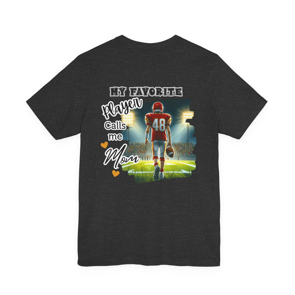 My Favorite Player Calls Me Mom Football T-Shirt | Proud Football Mom Tee | Game Day Shirt for Moms | Sports Mom Gift