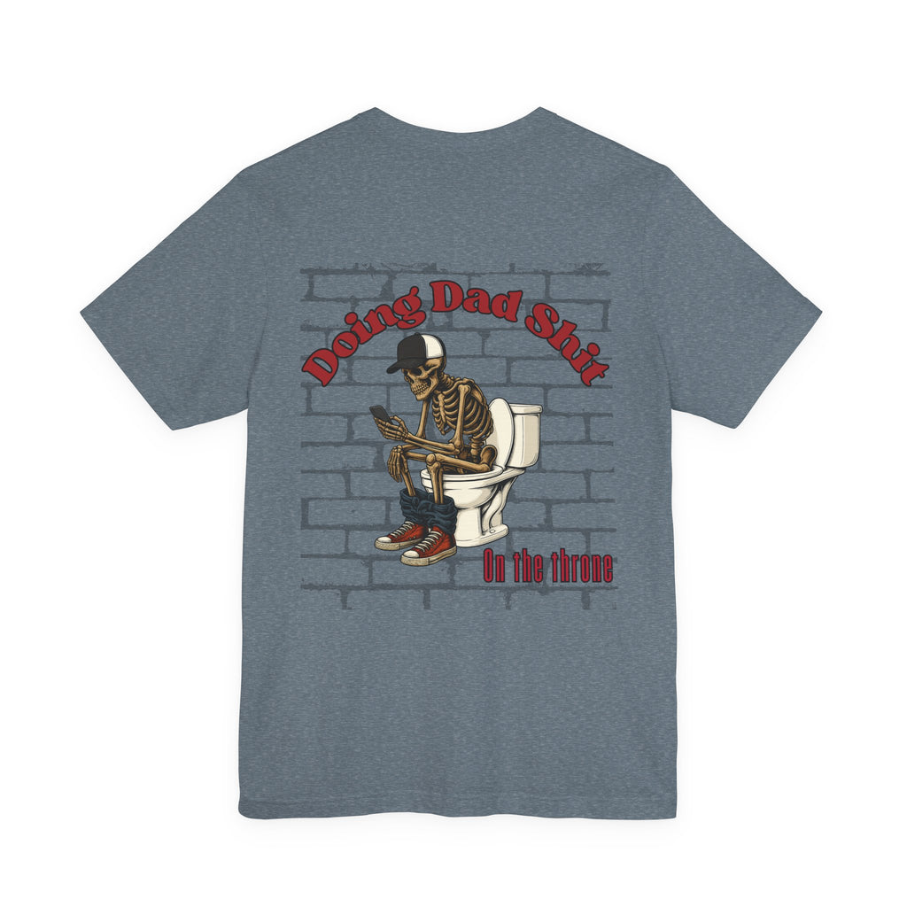 Doing Dad Shit Funny Skeleton T-Shirt | Mens Graphic Tee | Dad Humor Shirt | On the Throne Toilet Tee Gift for Fathers