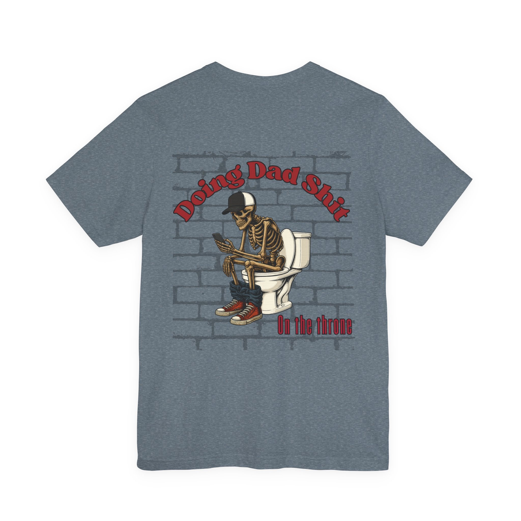 Doing Dad Shit Funny Skeleton T-Shirt | Mens Graphic Tee | Dad Humor Shirt | On the Throne Toilet Tee Gift for Fathers