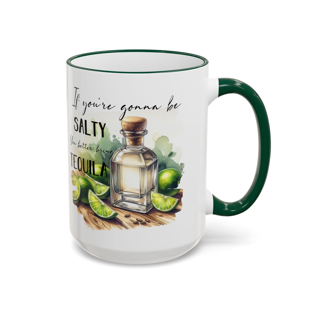 If You're Gonna Be Salty You Better Bring Tequila Mug | Accent Rim & Handle
