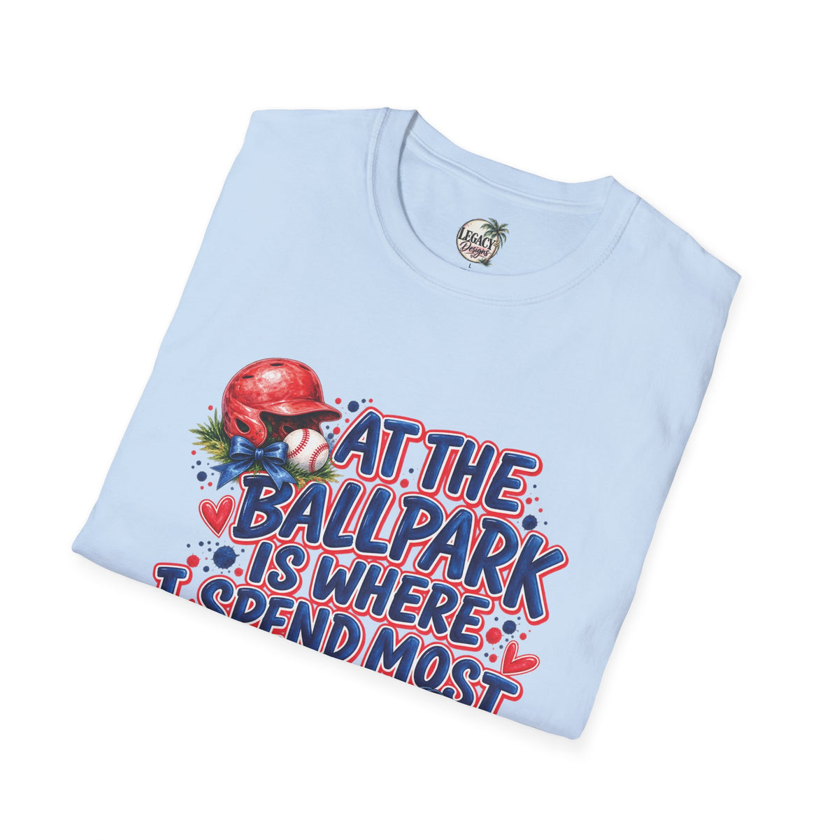 At the Ballpark Is Where I Spend Most of My Days T-Shirt | Baseball Helmet & Glove Design