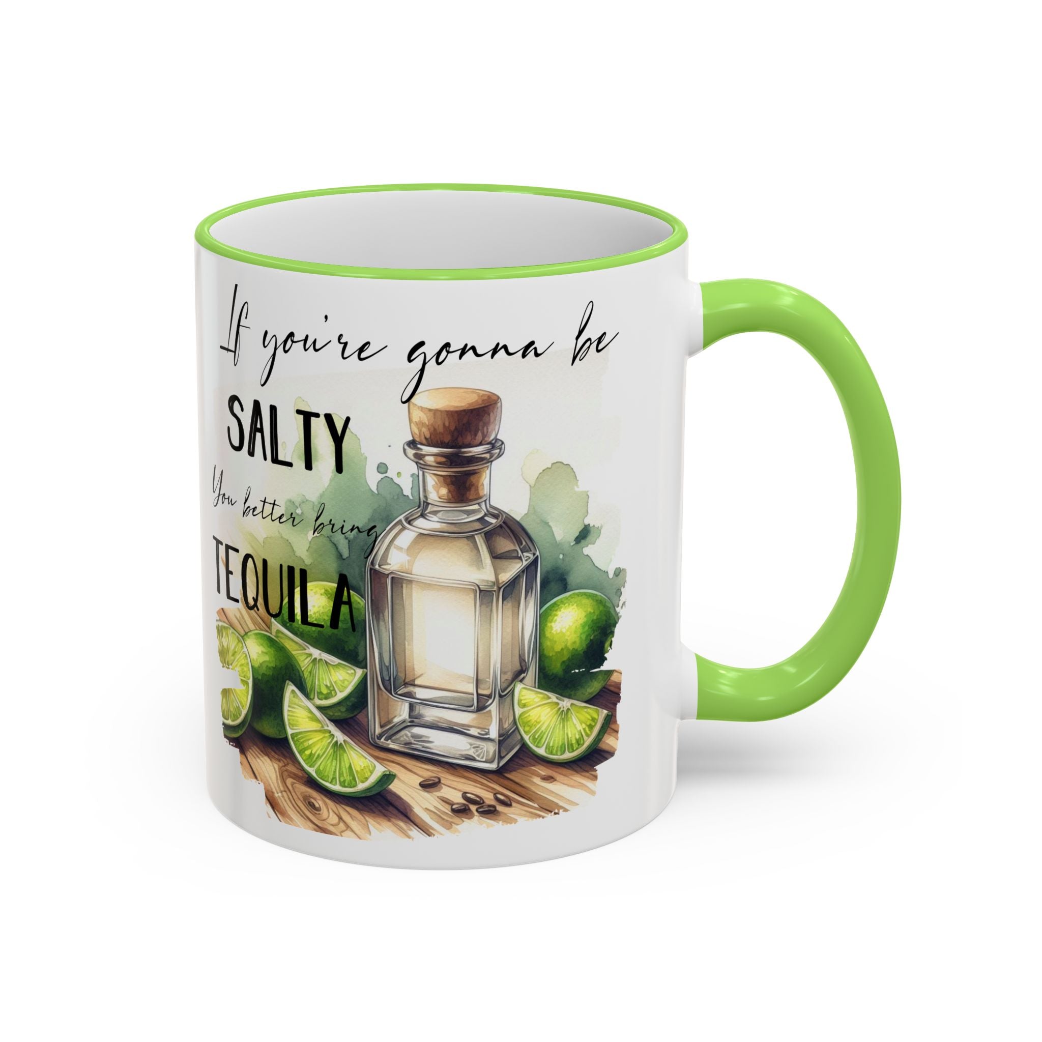 If You're Gonna Be Salty You Better Bring Tequila Mug | Accent Rim & Handle