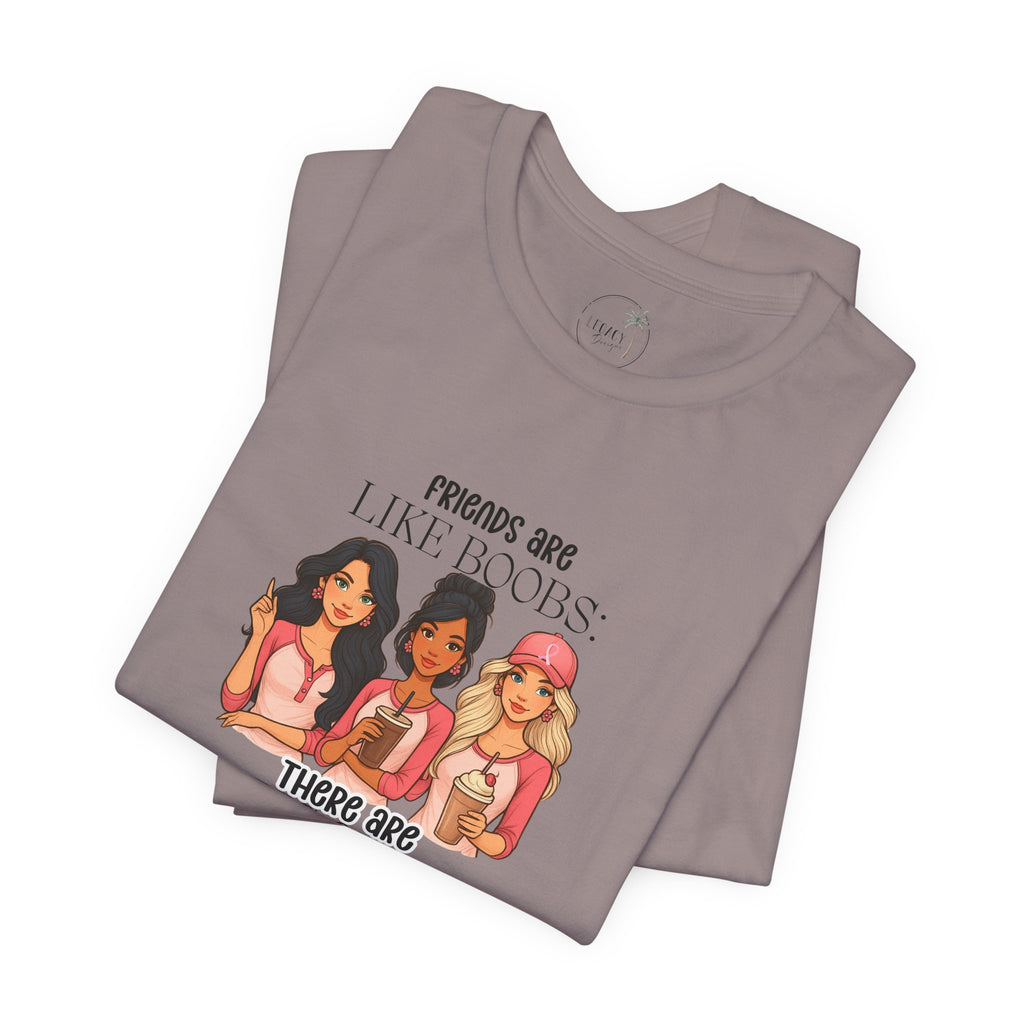 Funny Friends Are Like Boobs T-Shirt  Womens Graphic Tee, Best Friend Gift, Girls Trip Shirt, Humor Tee