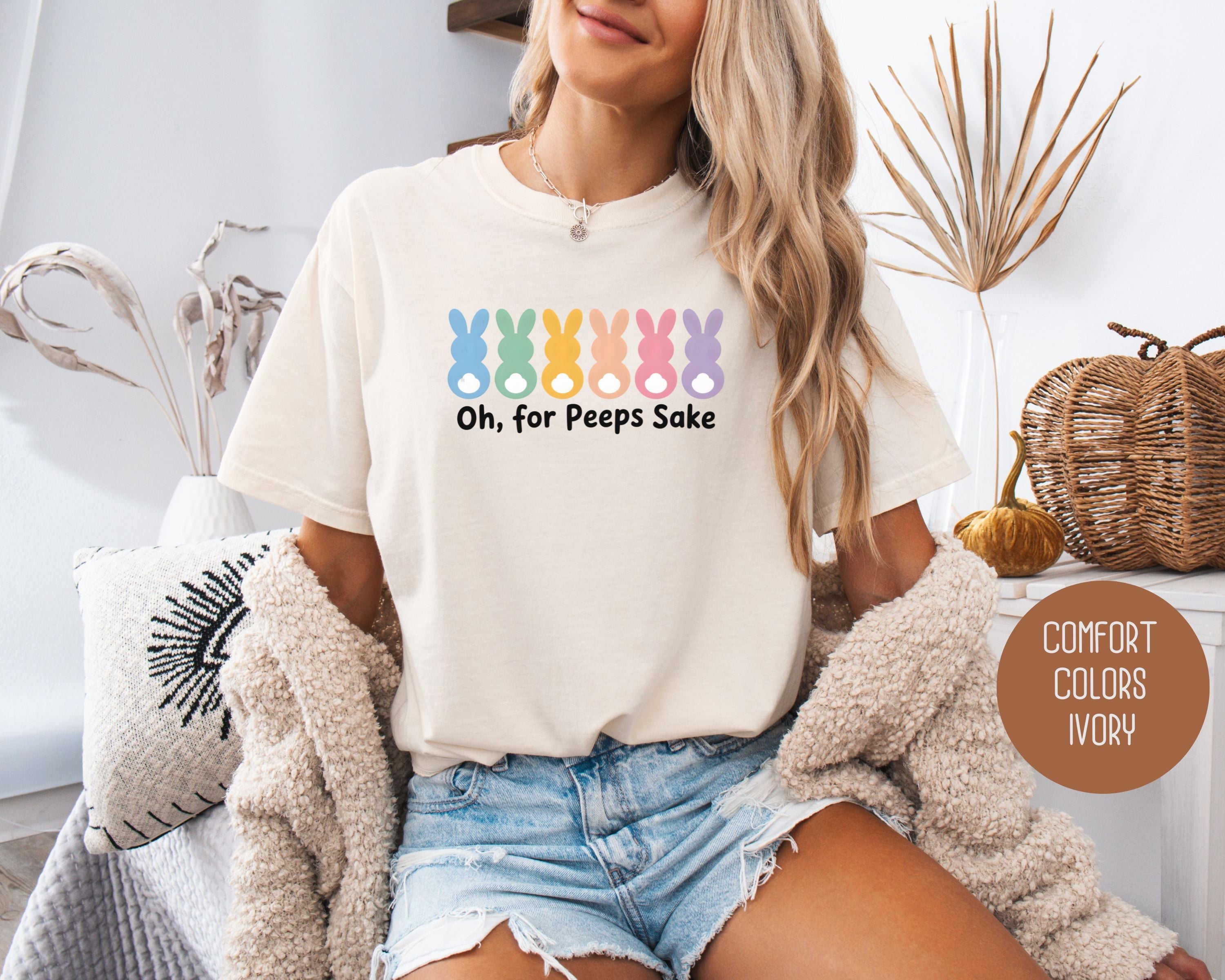 Oh For Peeps Sake Comfort Colors Shirt