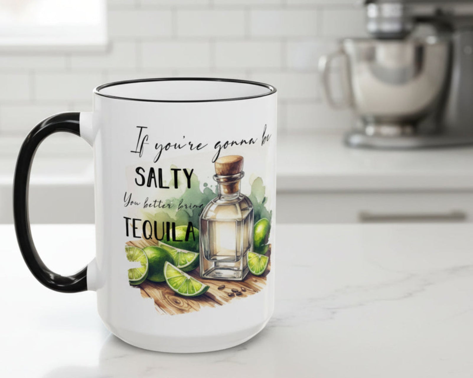 If You're Gonna Be Salty You Better Bring Tequila Mug | Accent Rim & Handle